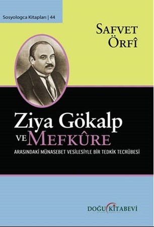Ziya Gökalp Ve Mefkure Arasındaki Münasebet Vesilesiyle Bir Tedkik Tecrübesi