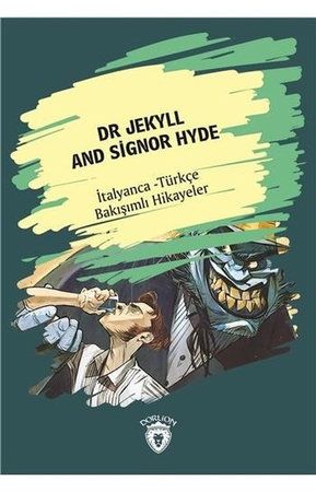 Dr Jekyll And Signor Hyde-İtalyanca Türkçe Bakışımlı Hikayeler