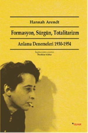 Formasyon, Sürgün, Totalitarizm Anlama Denemeleri 1930 1954