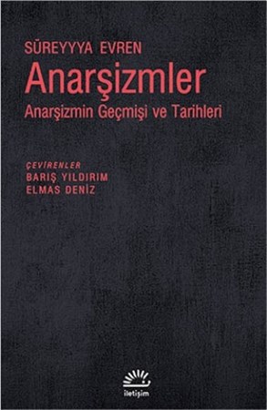 Anarşizmler Anarşizmin Geçmişi Ve Tarihleri