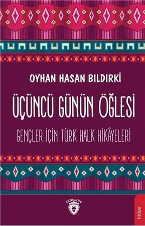 Üçüncü Günün Öğlesi - Gençler İçin Türk Halk Hikayeleri