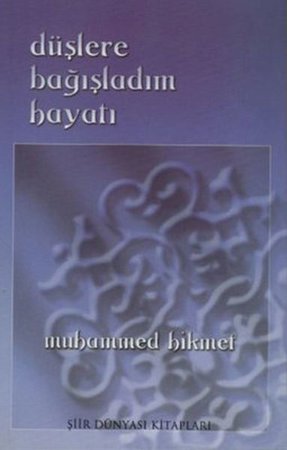 Düşlere Bağışladım Hayatı