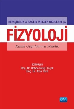 Hemşirelik Ve Sağlık Meslek Okulları İçin Fizyoloji Klinik Uygulamaya Yönelik