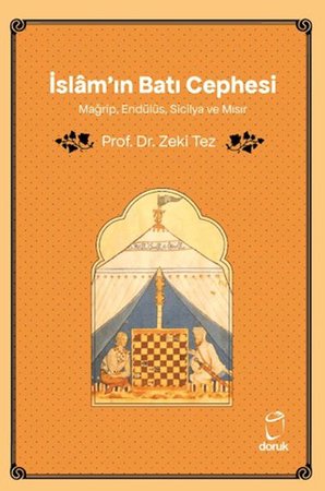 İslâm'ın Batı Cephesi Mağrip, Endülüs, Sicilya ve Mısır