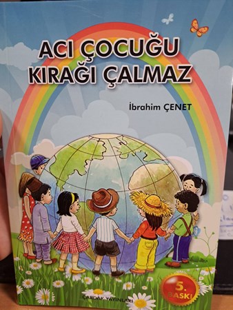 Acı Çocuğu Kırağı Çalmaz