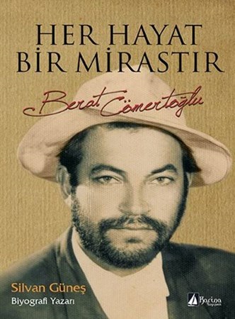 Her Hayat Bir Mirastır Berat Cömertoğlu