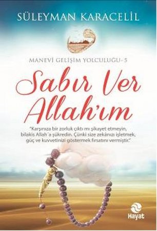 Sabır Ver Allah'ım / Manevi Gelişim Yolculuğu 5