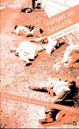 Vahşet Ve Sessizliksavaş, Diktatörlük, Başkaldırı Ve Arap Dünyası