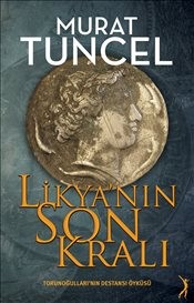 Likya'nın Son Kralı Torunoğulları'nın Destansı Öyküsü