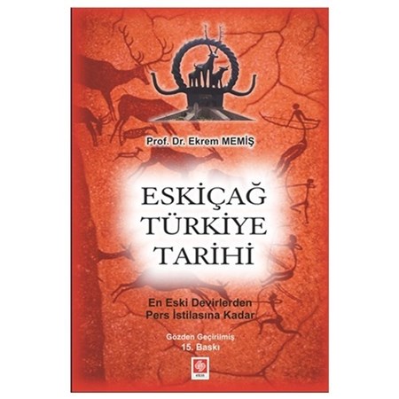 Eskiçağ Türkiye Tarihi En Eski Devirlerden Pers İstilasına Kadar