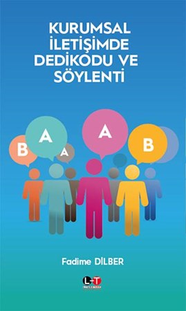 Kurumsal İletişimde Dedikodu Ve Söylenti
