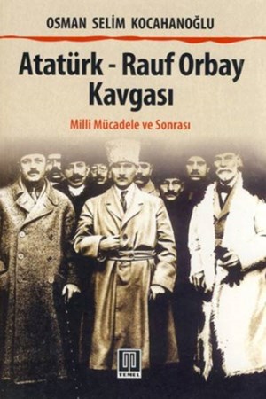 Atatürk Rauf Orbay Kavgası