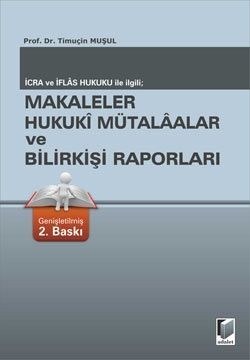 İcra Ve İflas Hukuku İle İlgili Makaleler Hukuki Mütalalar Ve Bilirkişi Raporları