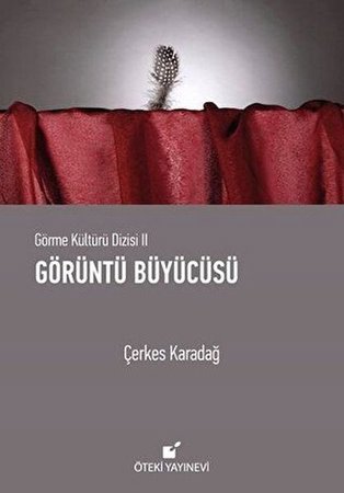 Görme Kültürü Dizisi 2 - Görüntü Büyücüsü (Ciltli)