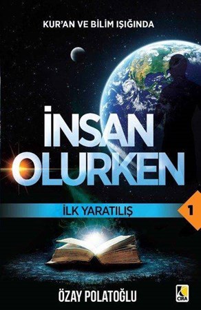 Kur'an Ve Bilim Işığında İnsan Olurken