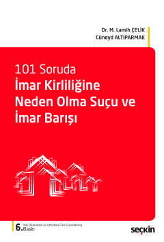 101 Sorudaİmar Kirliliğine Neden Olma Suçu ve İmar Barışı