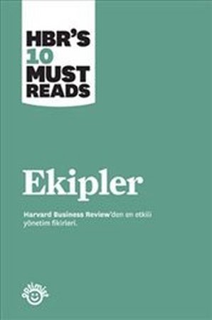Ekipler : Harvard Business Review'den En Etkili Yönetim Fikirleri