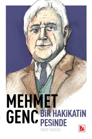 Mehmet Genç Hakikat Peşinde Bir Ömür