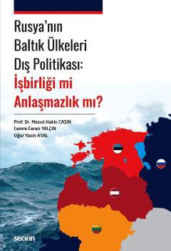 Rusya'nın Baltık Ülkeleri Dış Politikası: İşbirliği mi Anlaşmazlık mı?