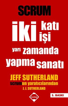 Scrum - İki Katı İşi Yarı Zamanda Yapma Sanatı