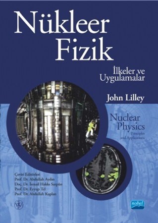 Nükleer Fizik - İlkeler Ve Uygulamalar / Nuclear Physics - Principles And Applications