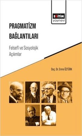Pragmatizm Bağlantıları: Felsefi Ve Sosyolojik Açılımlar
