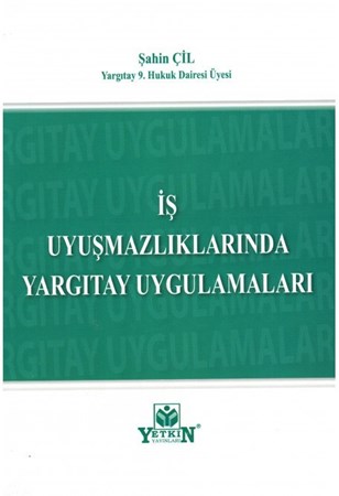 İş Uyuşmazlıklarında Yargıtay Uygulamaları