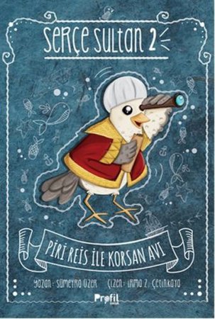 Serçe Sultan 2 - Piri Reis İle Korsan Avı (Ciltli)