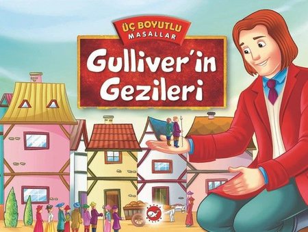 Üç Boyutlu Masallar - Gulliver'in Gezileri (Ciltli)