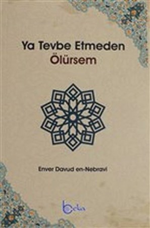 Ya Tevbe Etmeden Ölürsem