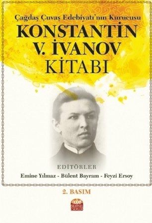 Çağdaş Çuvaş Edebiyatı’Nın Kurucusu Konstantin V. İvanov Kitabi