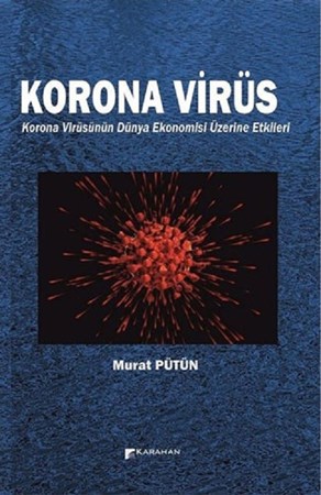 Korona Virüs / Korona Virüsünün Dünya Ekonomisi Üzerine Etkileri