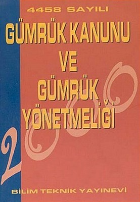 Gümrük Kanunu Ve Gümrük Yönetmeliği