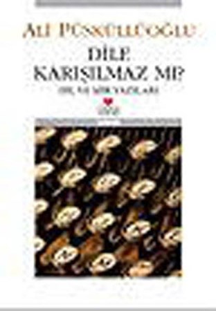 Dile Karışılmaz Mı Dil Ve Şiir Yazıları