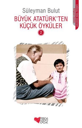 Büyük Atatürk'ten Küçük Öyküler 2