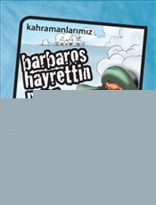 Kahramanlarımız Barbaros Hayrettin Paşa