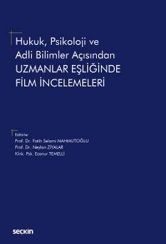 Hukuk, Psikoloji ve Adli Bilimler Açısından Uzmanlar Eşliğinde Film İncelemeleri