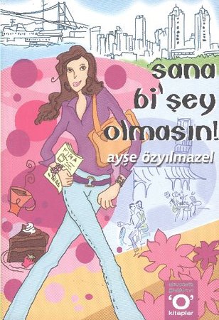 Sana Bi'şey Olmasın