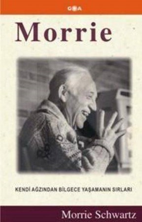 Morrie Kendi Ağzından Bilgece Yaşamanın Sırları