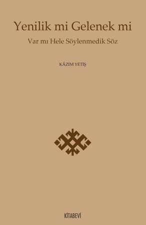 Yenilik mi Gelenek mi