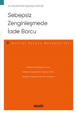 Sebepsiz Zenginleşmede İade Borcu / Borçlar Hukuku Monografileri