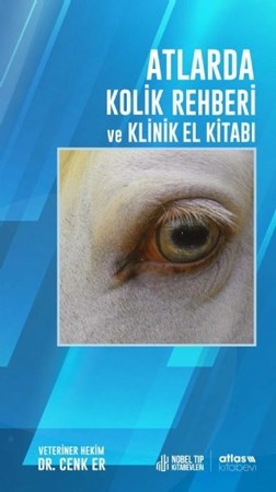 Atlarda Kolik Rehberi Ve Klinik El Kitabı