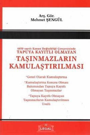 4650 Sayılı Kanun Değişkliği Çerçevesinde Tapuya Kayıtlı Olmayan Taşınmazların Kamulaştırılması