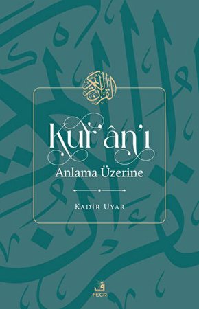 Kur'an'ı Anlama Üzerine