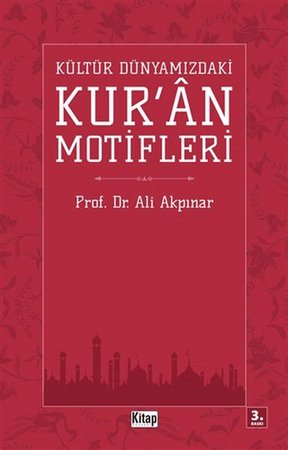 Kültür Dünyamızdaki Kur'an Motifleri
