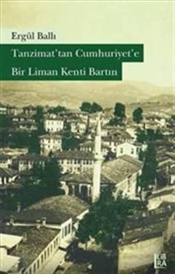 Tanzimattan Cumhuriyete Bir Liman Kenti Bartın