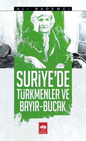 Suriyede Türkmenler ve Bayır - Bucak