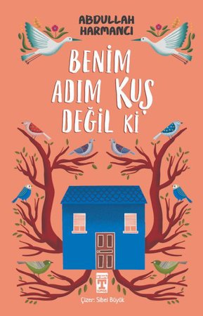 Benim Adım Kuş Değil ki
