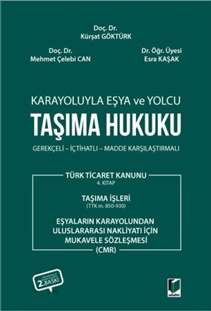 Karayoluyla Eşya ve Yolcu Taşıma Hukuku / Gerekçeli - İçtihatlı - Madde Karşılaştırmalı