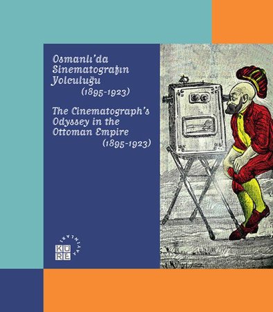 Karagöz’den Günümüze Temaşa - Osmanlı’da Sinematografın Yolculuğu 1895-1923